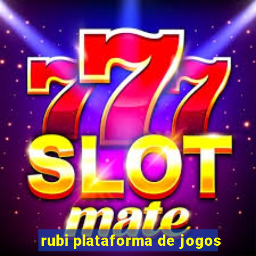 rubi plataforma de jogos